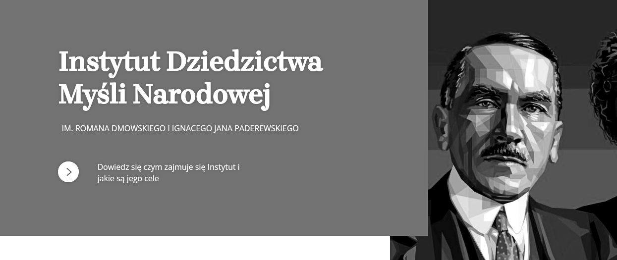 Zdjęcie przedstawia stronę główną Instytutu, widać na nim pełną nazwę instytutu i wizerunek Romana Dmowskiego po prawej, tło jest czarnobiałe, co ma oznaczać śmierć Instytutu